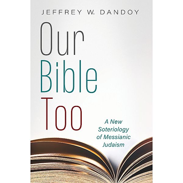 Our Bible Too, Jeffrey W. Dandoy