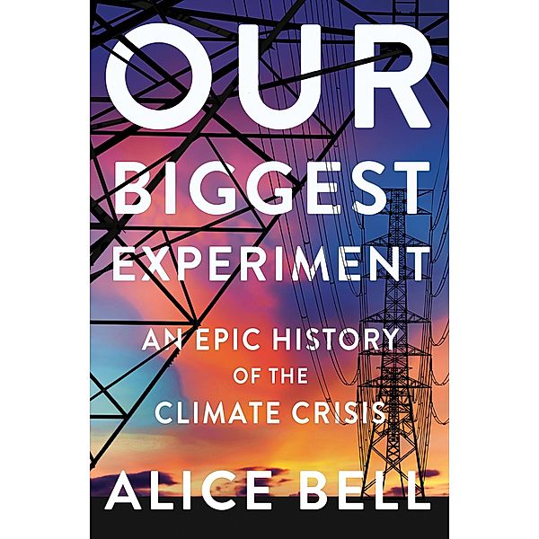 Our Biggest Experiment, Alice Bell
