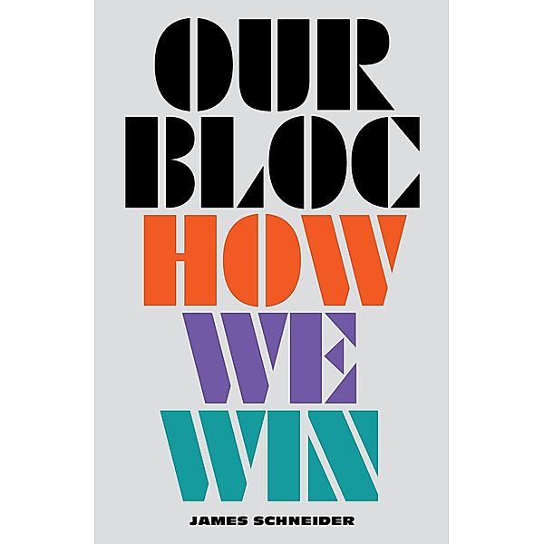 Our Bloc, James Schneider