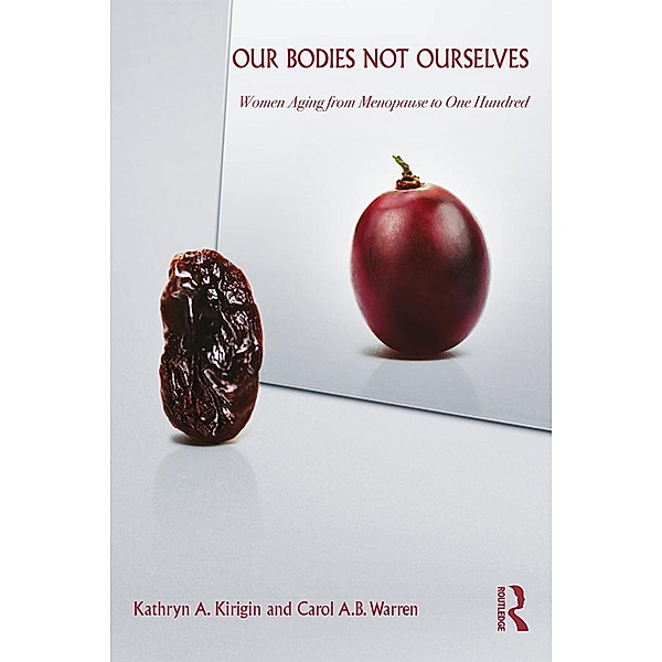 Our Bodies Not Ourselves, Kathryn A. Kirigin, Carol A. B. Warren
