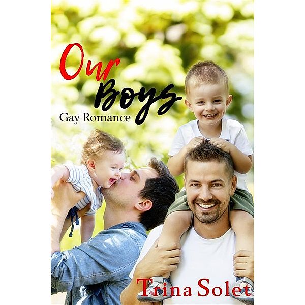 Our Boys (Gay Romance), Trina Solet