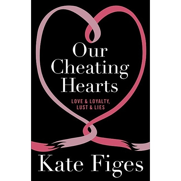 Our Cheating Hearts, Kate Figes