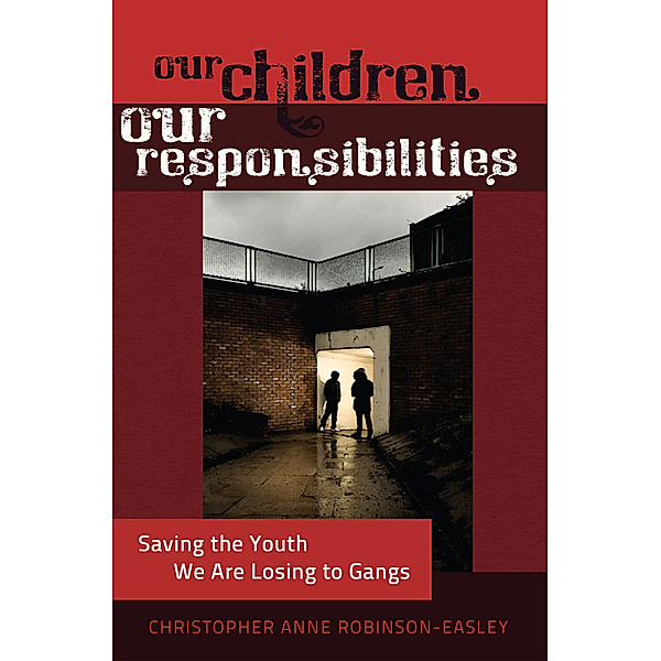 Our Children - Our Responsibilities, Christopher Anne Robinson-Easley
