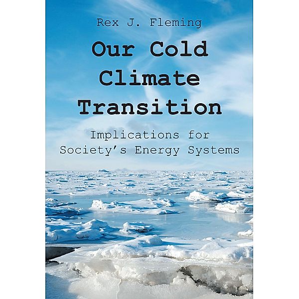 Our Cold Climate Transition, Rex J. Fleming