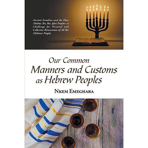 Our Common Manners and Customs as Hebrew Peoples, Nkem Emeghara