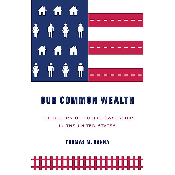 Our common wealth, Thomas M. Hanna