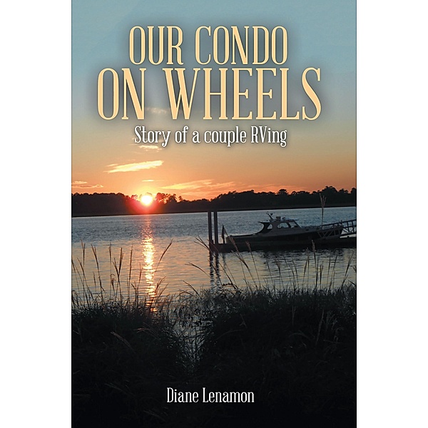Our Condo on Wheels, Diane Lenamon
