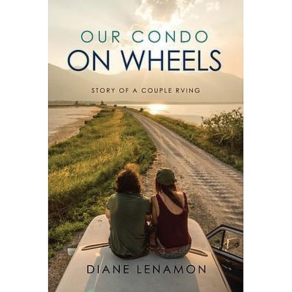 Our Condo on Wheels / Diane Lenamon Books, Diane Lenamon