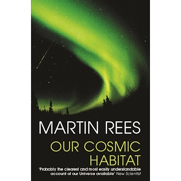 Our Cosmic Habitat, Martin Rees