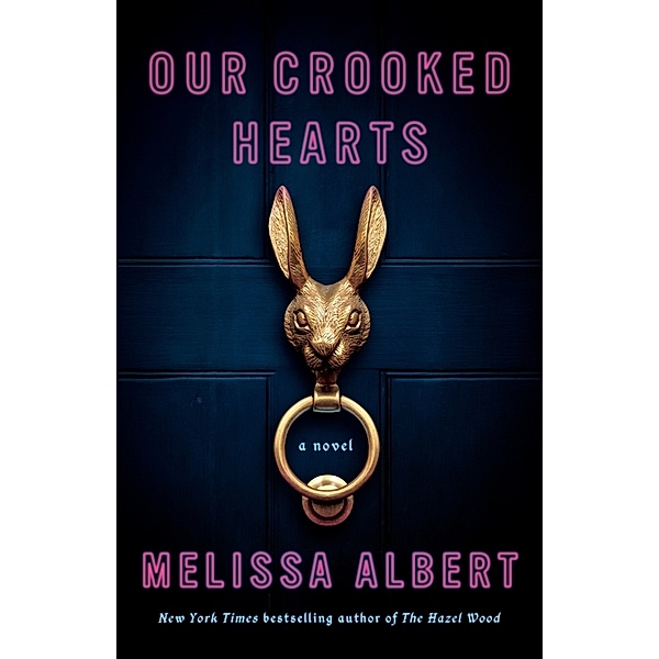 Our Crooked Hearts, Melissa Albert