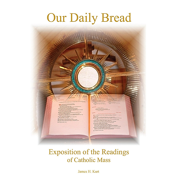 Our Daily Bread, James H. Kurt