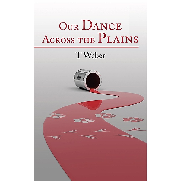 Our Dance Across the Plains, T. Weber