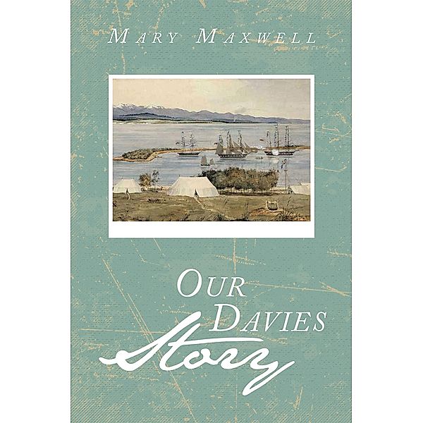 Our Davies Story, Mary Maxwell