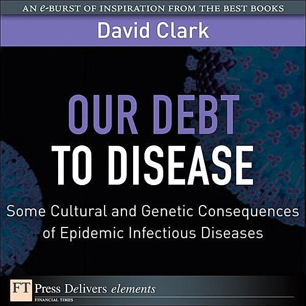 Our Debt to Disease, David Clark