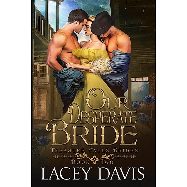 Our Desperate Bride (Treasure Falls Brides, #2) / Treasure Falls Brides, Lacey Davis