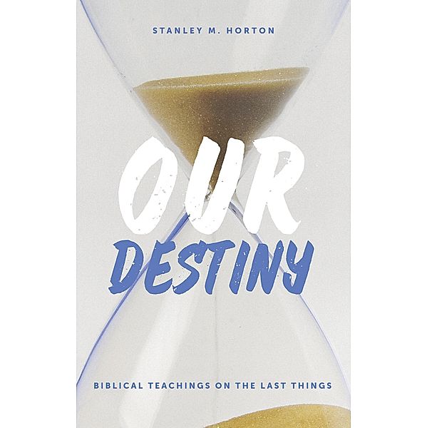 Our Destiny, Stanley M. Horton