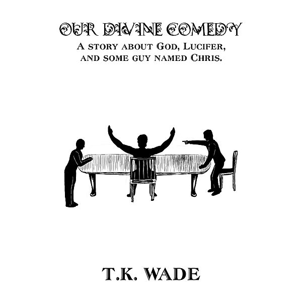 Our Divine Comedy, TK Wade