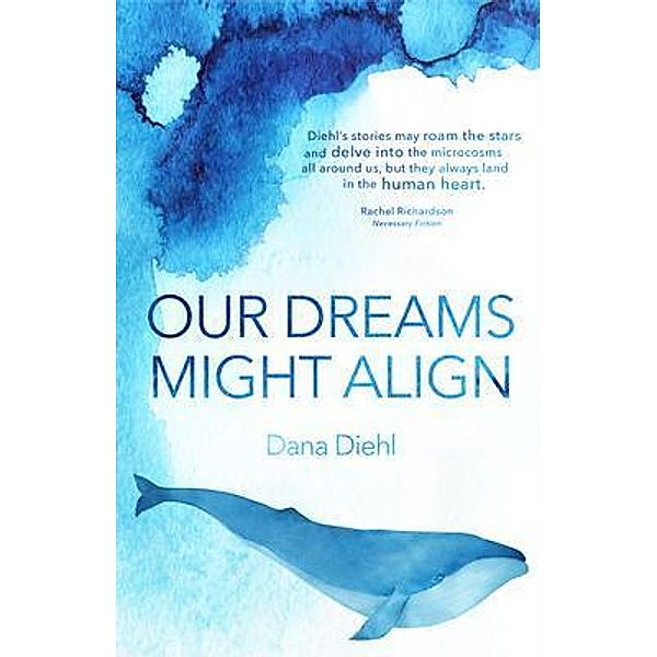 Our Dreams Might Align / Splice, Dana Diehl