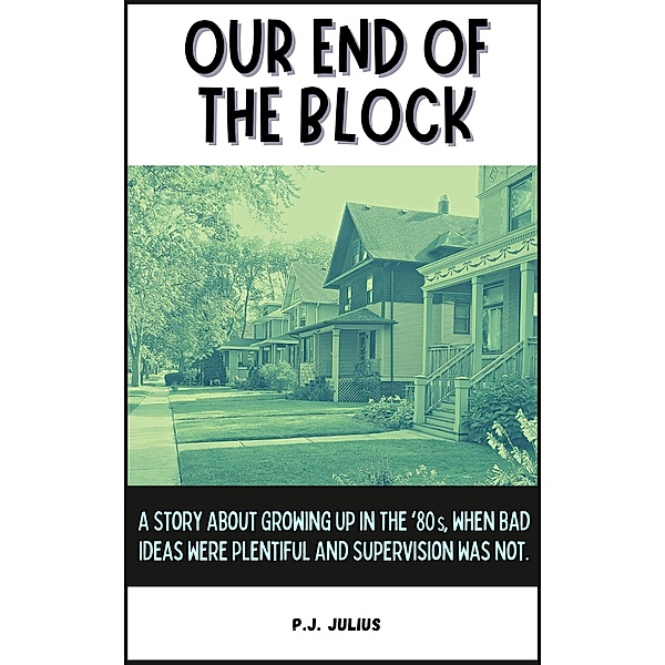 Our End Of The Block, P. J. Julius
