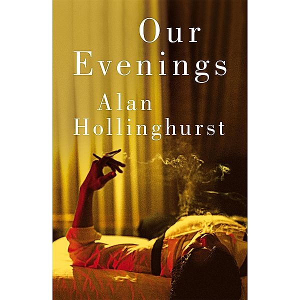 Our Evenings, Alan Hollinghurst