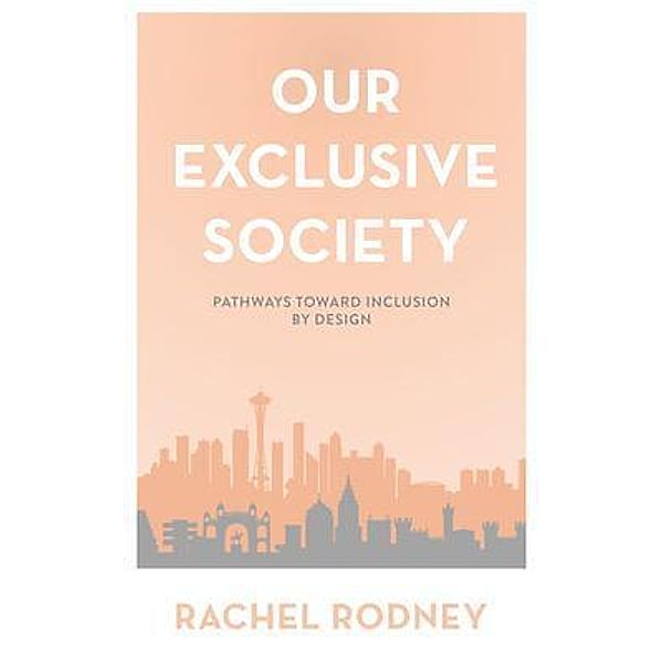 Our Exclusive Society / New Degree Press, Rachel Rodney