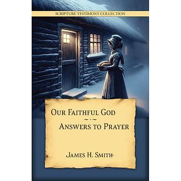 Our Faithful God / Scripture Testimony Collection Bd.15, James H Smith