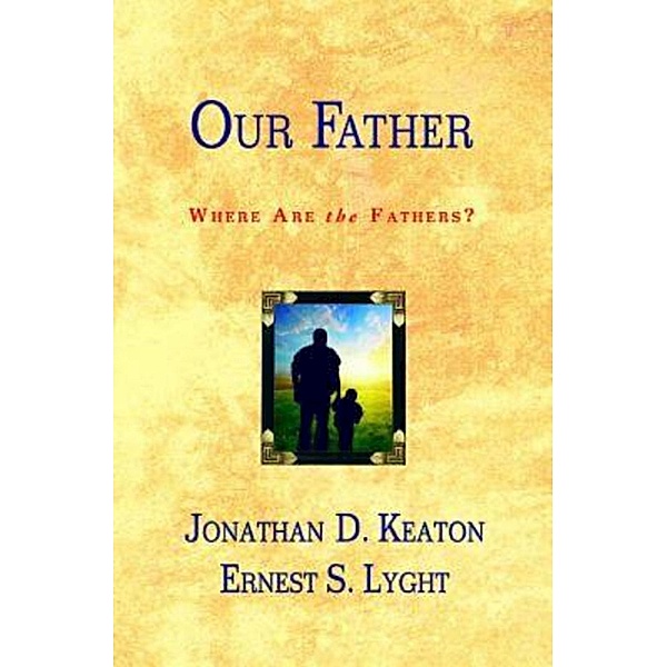 Our Father, Jonathan D. Keaton, Ernest S. Lyght