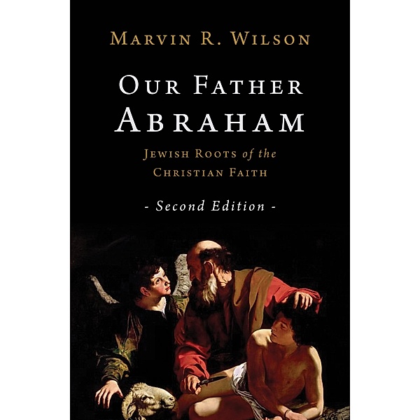 Our Father Abraham, Marvin R. Wilson