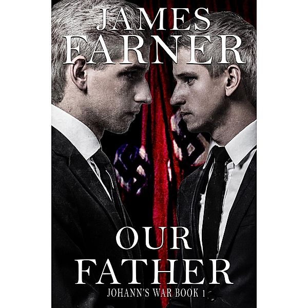 Our Father (Johann's War, #1), James Farner