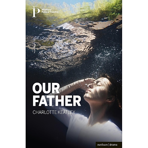 Our Father / Modern Plays, Charlotte Keatley