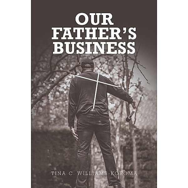 Our Father's Business, Tina C. Williams-Koroma