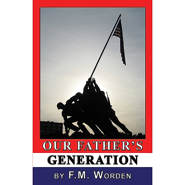 Our Father's Generation, F. M. Worden