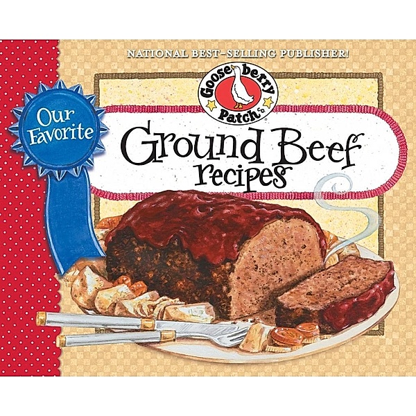 Our Favorite Ground Beef Recipes / Gooseberry Patch