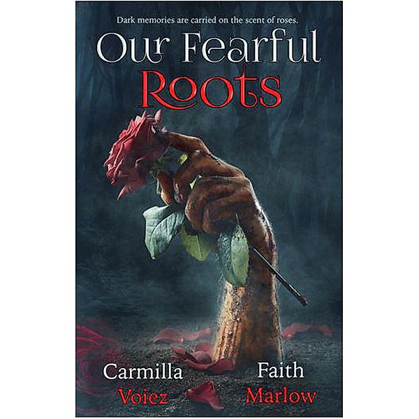 Our Fearful Roots, Faith Marlow, Carmilla Voiez