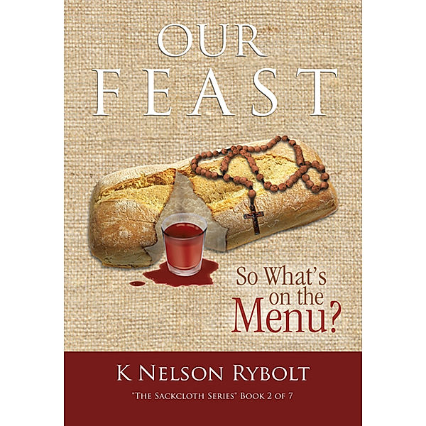 Our Feast so What's on the Menu?, K NELSON RYBOLT