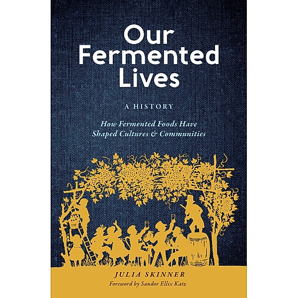 Our Fermented Lives, Julia Skinner