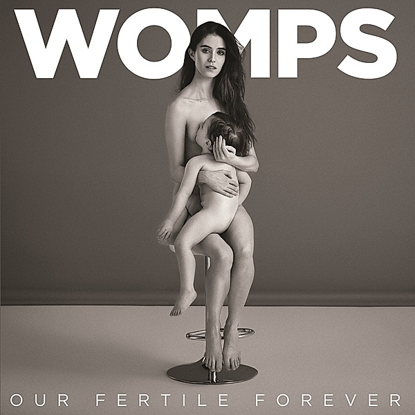 Our Fertile Forever (Vinyl), Womps