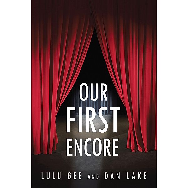 Our First Encore, Dan Lake, Lulu Gee