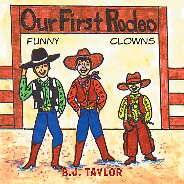 Our First Rodeo, B. J. Taylor