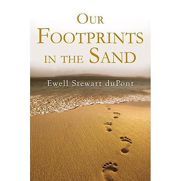 Our Footprints in The Sand, Ewell du Pont