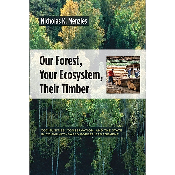 Our Forest, Your Ecosystem, Their Timber, Nicholas Menzies