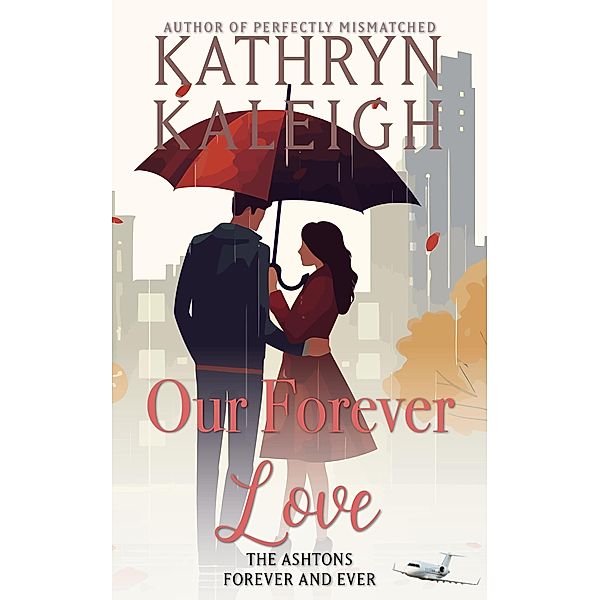 Our Forever Love (Forever and Ever, #2) / Forever and Ever, Kathryn Kaleigh