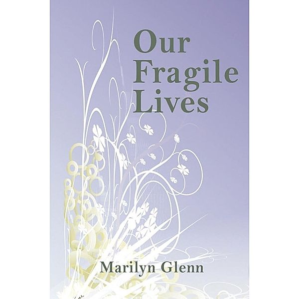 Our Fragile Lives / SBPRA, Marilyn Glenn