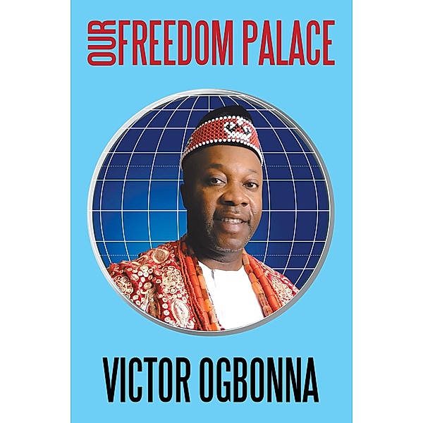 Our Freedom Palace, Victor Ogbonna