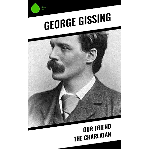 Our Friend the Charlatan, George Gissing
