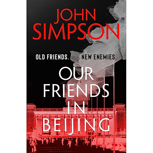 Our Friends in Beijing, John Simpson