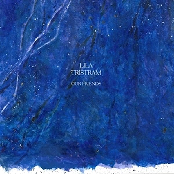 Our Friends (Vinyl), Lila Tristram