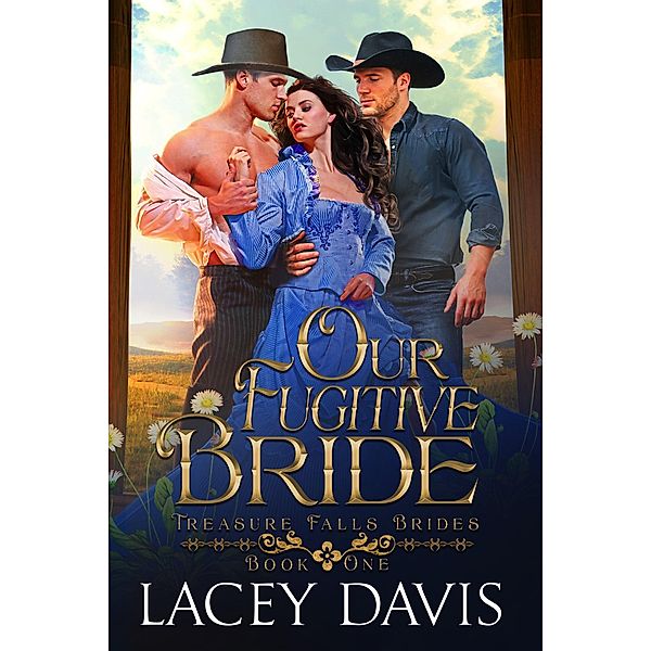 Our Fugitive Bride (Treasure Falls Brides, #1) / Treasure Falls Brides, Lacey Davis