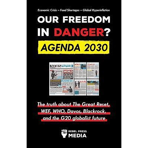 Our Future in Danger? Agenda 2030 / Lighthouse Press Publishing, Rebel Press Media