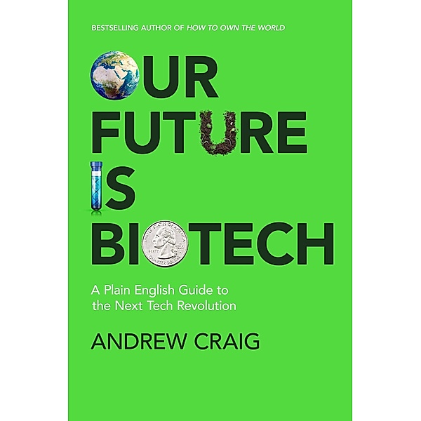 Our Future is Biotech, Andrew Craig